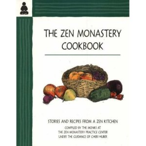 The Zen Monastery Cookbook: Stories and Recipes from a Zen Kitchen